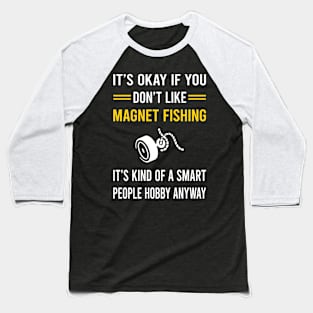 Smart People Hobby Magnet Fishing Baseball T-Shirt